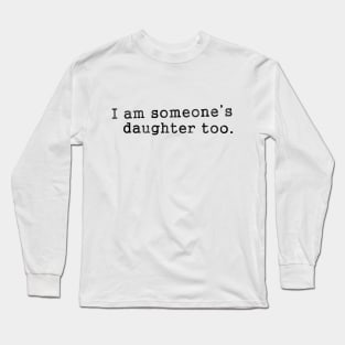 I'm Someone's Daughter Dark Long Sleeve T-Shirt